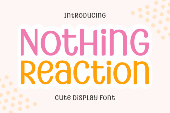 Nothing Reaction: A Playful Display Font for Editorial Design